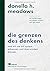 Die Grenzen des Denkens: Wie wir sie mit System erkennen und überwinden können: Mit Einführungen von Jørgen Randers und Ugo Bardi