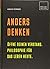 Anders denken: Öffne Deinen Verstand. Philosophie für das Leben heute.