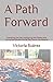 A Path Forward: Examining the Past, Realigning the Present, and Laying the Groundwork for the Future You Deserve