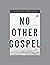 No Other Gospel: Paul's Let...