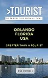Greater Than a Tourist-Orlando Florida USA: 50 Travel Tips from a Local (Greater Than a Tourist Florida)