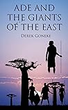 Ade and The Giants of the East by Derek Goneke