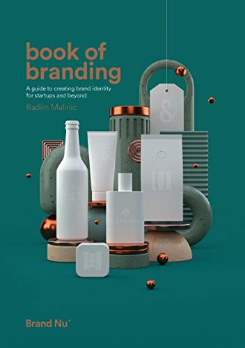 Book of Branding - a guide to creating brand identity for startups and beyond (Paperback)