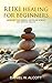 Reiki Healing for Beginners...