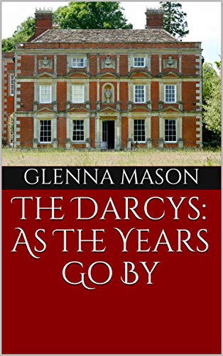 The Darcys: As The Years Go By (Kindle Edition)