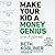 Make Your Kid A Money Genius (Even If You're Not): A Parents' Guide for Kids 3 to 23