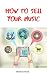 How To Sell Your Music by Francis Ryan