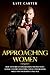 Approaching Women by Kate Carter