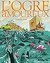 L'ogre amoureux by Nicolas Dumontheuil