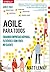 Agile para todos: Criando empresas rápidas, flexíveis e com foco no cliente (Portuguese Edition)