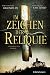 Im Zeichen der Reliquie: Historischer Roman