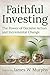Faithful Investing by James W Murphy