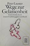 Wege Zur Gelassenheit Souveränität Durch Innere Unabhängigkeit Und Kraft