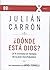 ¿Dónde está Dios? by Julian Carron Perez ¿Dónde está Dios? by Julian Carron Perez