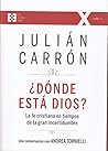 ¿Dónde está Dios? by Julian Carron Perez ¿Dónde está Dios? by Julian Carron Perez