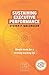 Sustaining Executive Performance: Simple Tools for a Thriving Working Life (Chief Wellbeing Officer)