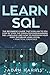 Learn SQL: the beginner’s guide that explain to you step by step the computer programming SQL language and how to program your first database using MySQL + practical exercises