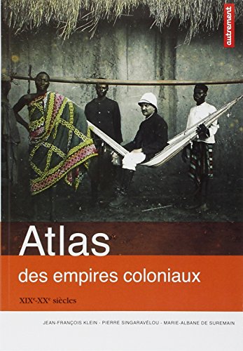 Atlas des empires coloniaux: XIXe - XXe siècles (Paperback)