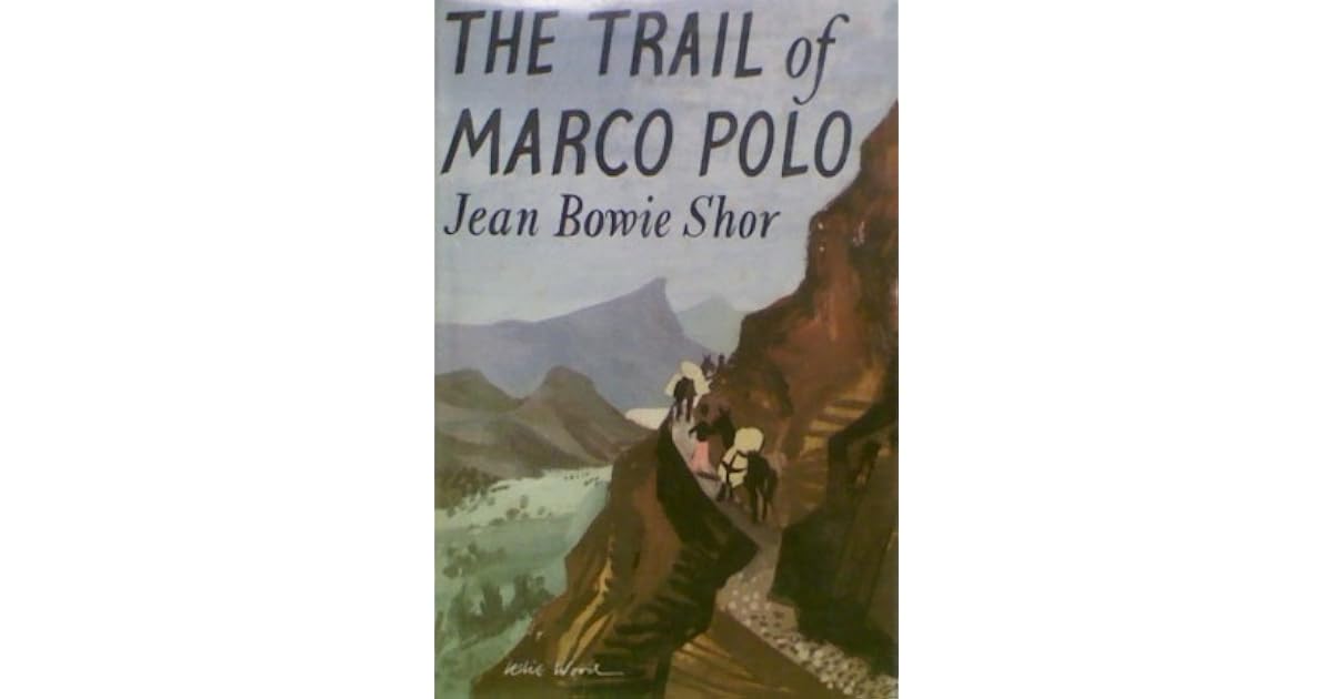 The Trail of Marco Polo by Jean Bowie Shor