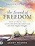 The Sound of Freedom: How to Bring the God of the Breakthrough into Your Toughest Struggles
