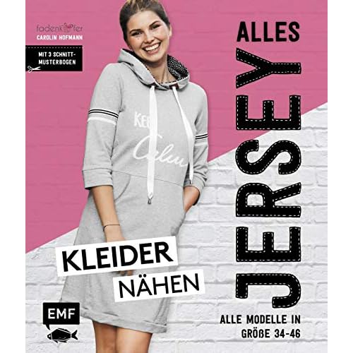 Alles Jersey Kleider Nahen Alle Modelle In Grosse 34 Bis 46 Mit 3 Schnittmusterbogen By Carolin Hofmann 