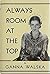 Always Room at the Top: Autobiography of Madame Ganna Walska