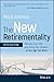 The New Retirementality: Planning Your Life and Living Your Dreams...at Any Age You Want (New Retire-Mentality)