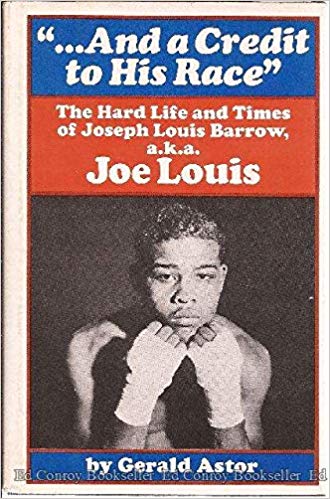 And A Credit to His Race: The Hard Life and Times of Joseph Louis Barrow, AKA Joe Louis (Hardcover)