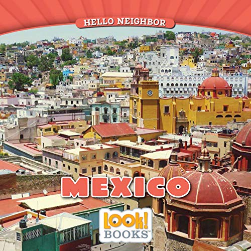 Mexico (Hello Neighbor (LOOK! Books ™))