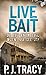 Live Bait by P.J. Tracy