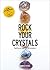 Rock Your Crystals by Hanneke Peeters