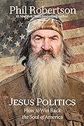 Jesus Politics: How to Win Back the Soul of America