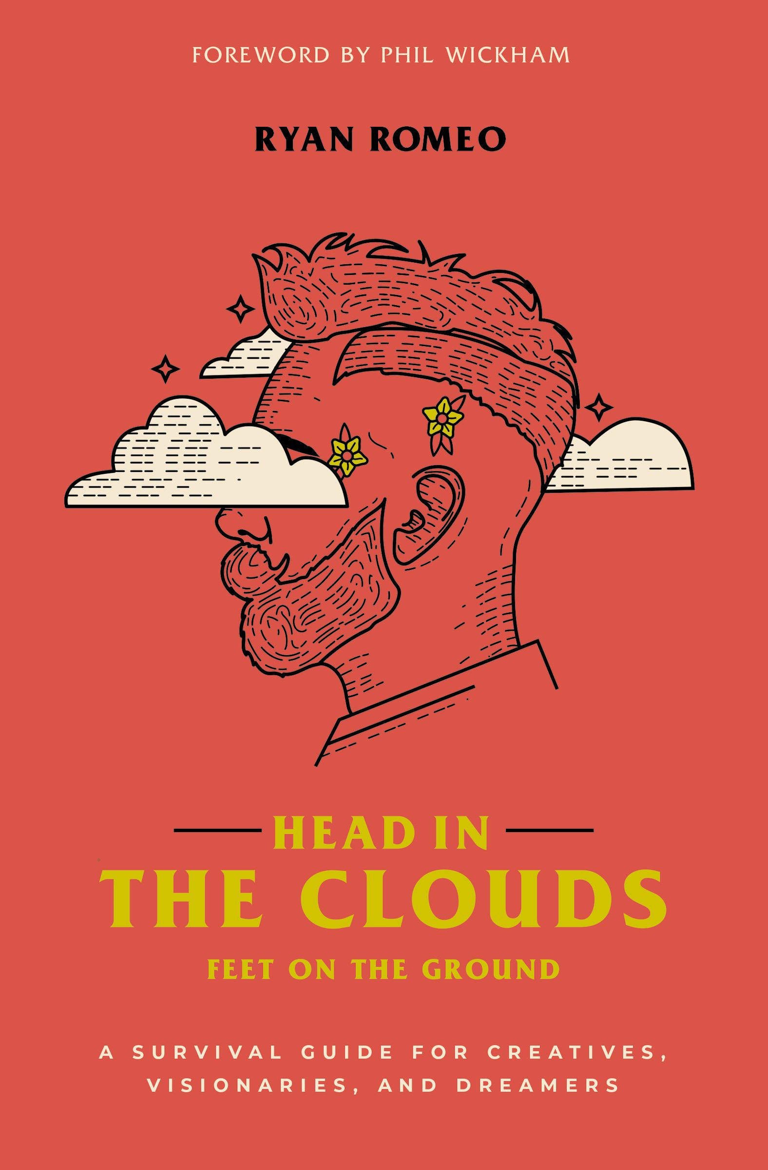 Head in the Clouds, Feet on the Ground: A Survival Guide for Creatives, Visionaries, and Dreamers (Paperback)