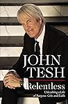 Relentless: Unleashing a Life of Purpose, Grit, and Faith
