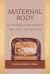 Maternal Body: A Theology of Incarnation from the Christian East