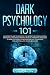 Dark Psychology 101: An Exp...