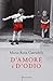 D'amore e d'odio by Maria Rosa Cutrufelli