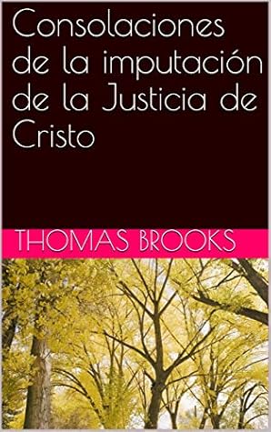 Consolaciones de la imputación de la Justicia de Cristo