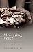 Measuring Peace: Principles, Practices, and Politics