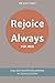 Rejoice Always for Men: A 1...