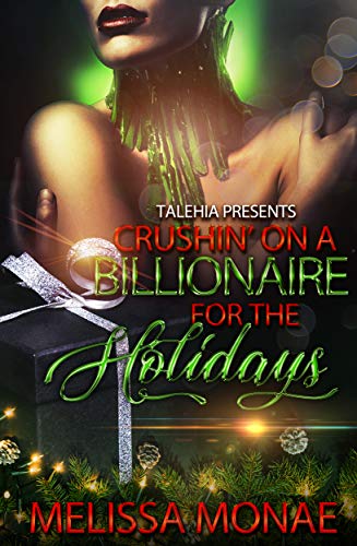 Crushin’ On A Billionaire For The Holidays (Kindle Edition)