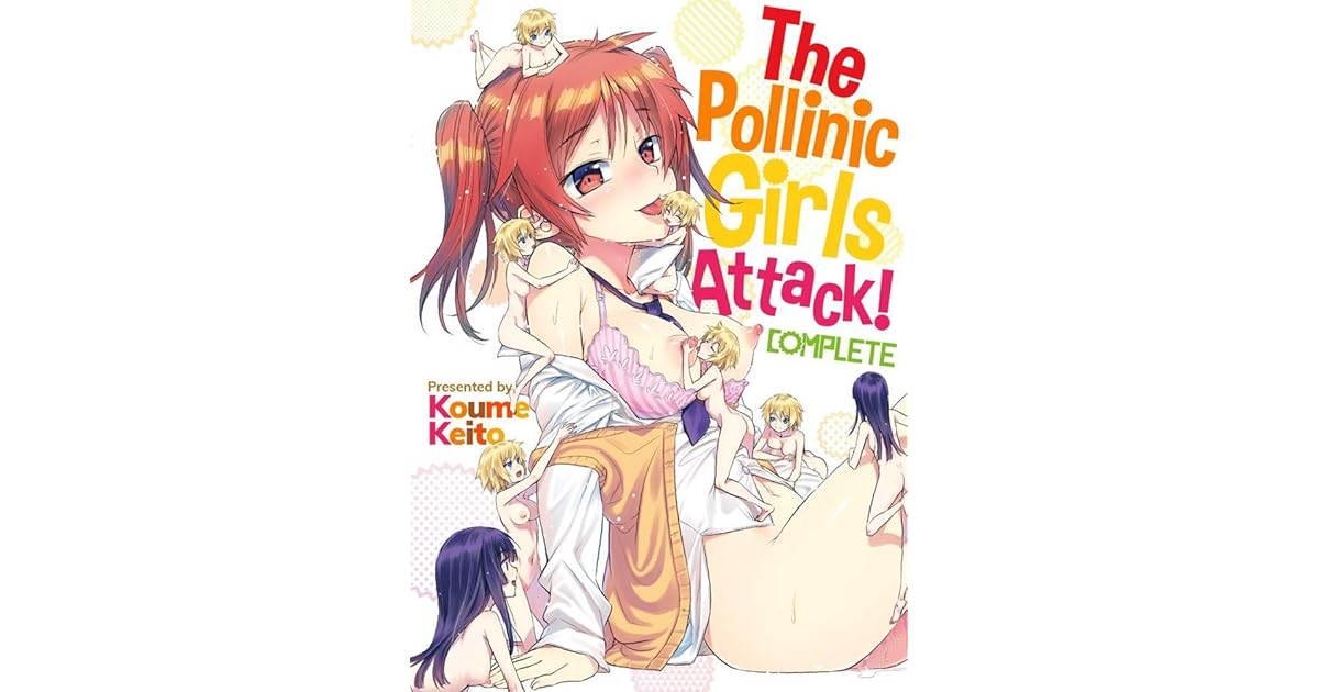 The Pollinic Girls Attack! Complete by Keito Koume