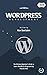 WordPress: The Ultimate Beg...