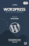 WordPress: The Ultimate Beginner's Guide to Learn WordPress Programming Step by Step - 2nd Edition