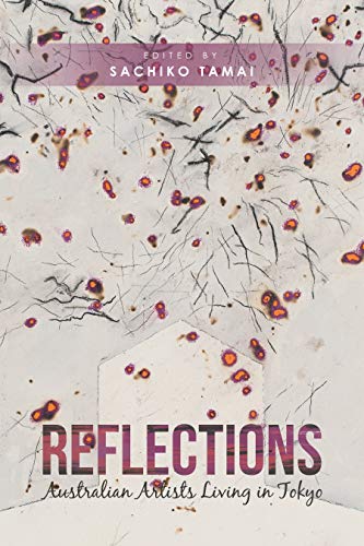 Reflections: Australian Artists Living in Tokyo (Kindle Edition)