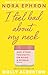 I Feel Bad About My Neck by Nora Ephron