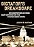 Dictator's Dreamscape: How ...