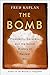 The Bomb: Presidents, Generals, and the Secret History of Nuclear War