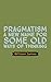 Pragmatism A New Name for Some Old Ways of Thinking