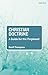 Christian Doctrine: A Guide for the Perplexed (Guides for the Perplexed)